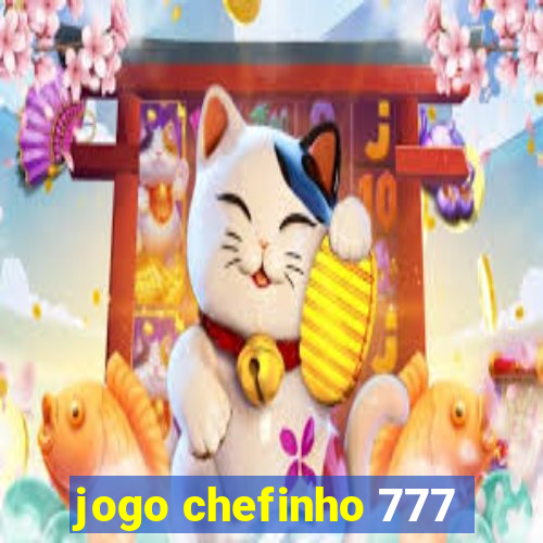 jogo chefinho 777